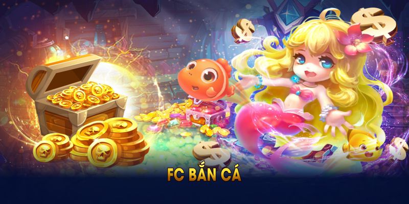 FC Bắn Cá Nổi Bật Nhất Tại BONG88 Mang Đến Nhiều Ưu Đãi