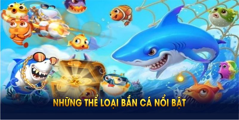 Những thể loại bắn cá nổi bật đang có mặt tại cổng game BONG88