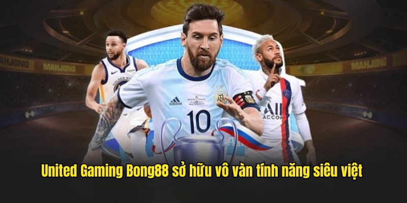 Sảnh UG sở hữu vô vàn tính năng siêu việt 