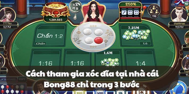 3 bước tham gia xóc đĩa Bong88 đơn giản